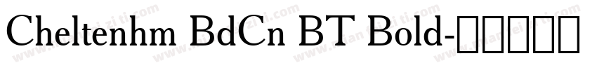 Cheltenhm BdCn BT Bold字体转换